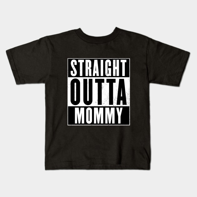 Straight Outta Mommy Kids T-Shirt by NotoriousMedia